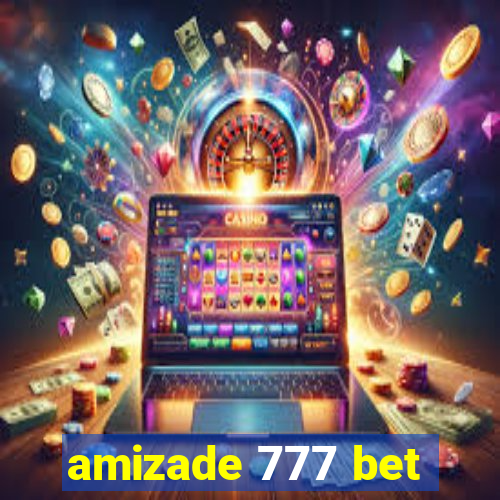 amizade 777 bet